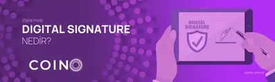 Digital Signature (Dijital İmza) Nedir?
